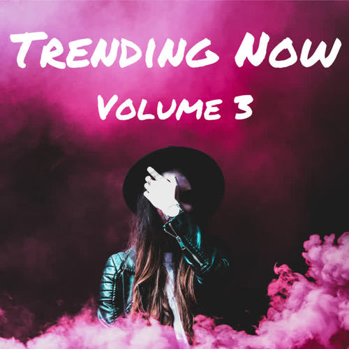 Trending Now Volume 3 (Explicit)