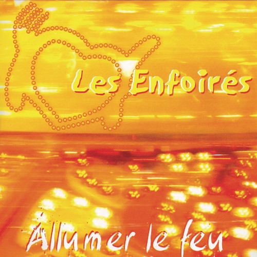 Allumez le feu