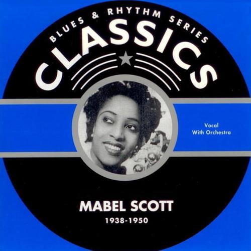 Blues & Rhythm Series Classics - Mabel Scott 1938-1950