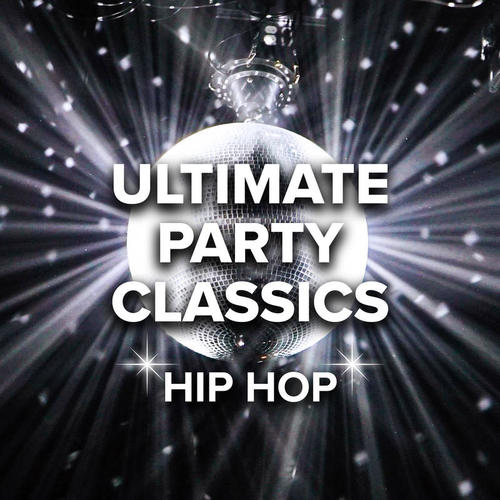 Ultimate Party Classics Hip Hop (Explicit)