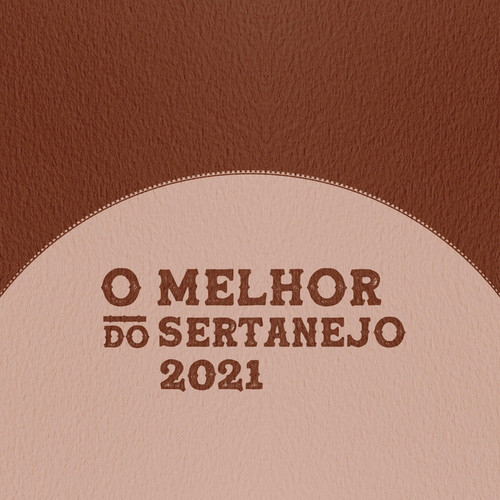O Melhor do Sertanejo 2021