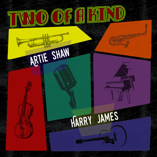 Two of a Kind: Artie Shaw & Harry James