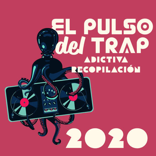 El Pulso del Trap: Adictiva Recopilación 2020