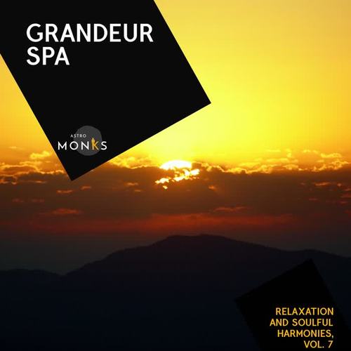 Grandeur Spa - Relaxation and Soulful Harmonies, Vol. 7