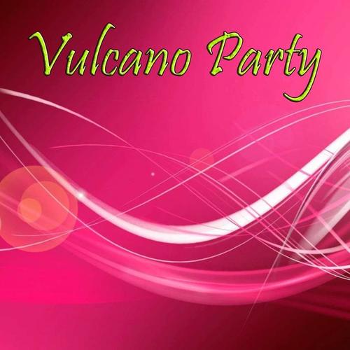 Vulcano Party