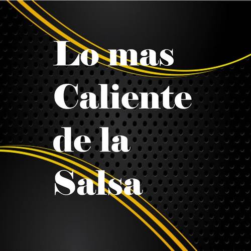 Lo Mas Caliente de la Salsa