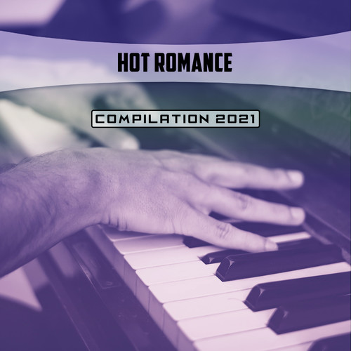 Hot Romance Compilation 2021 (Explicit)