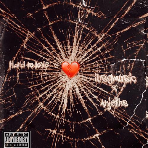 Hard To Love (Explicit)