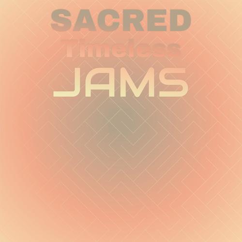 Sacred Timeless Jams