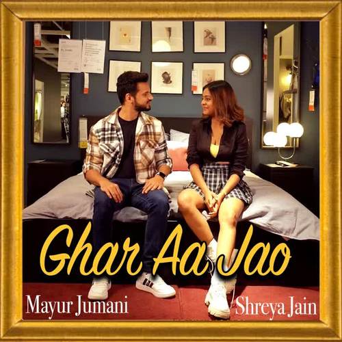 Ghar Aa Jao (feat. Shreya Jain)