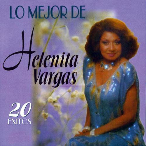 Lo Mejor de Helenita Vargas: 20 Éxitos