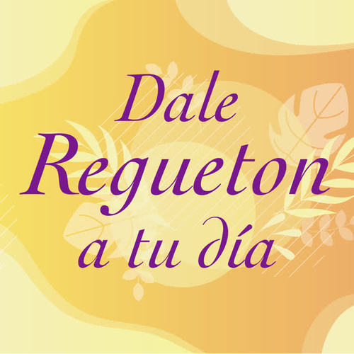 Dale Regueton a tu día (Explicit)