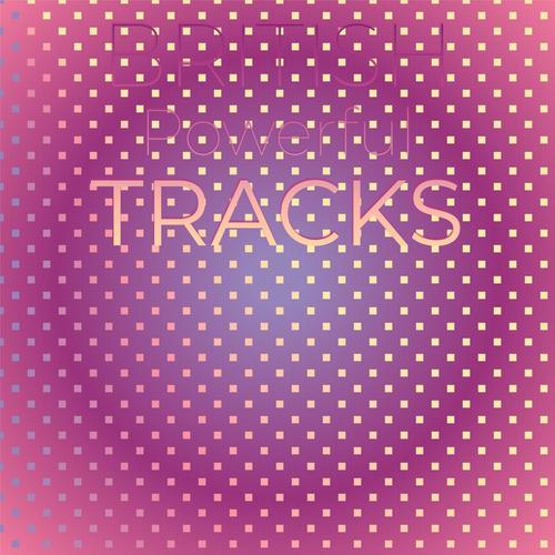 British Powerful Tracks