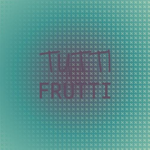 Tutti Frutti