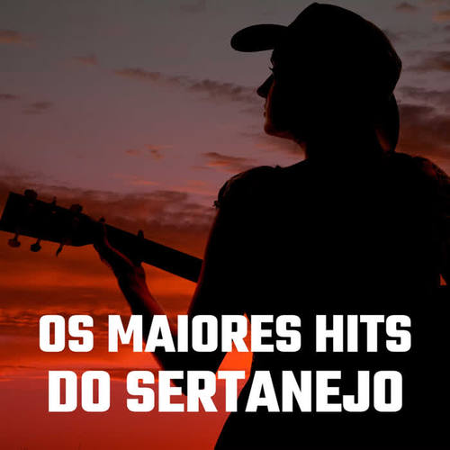 Os Maiores Hits do Sertanejo (Explicit)