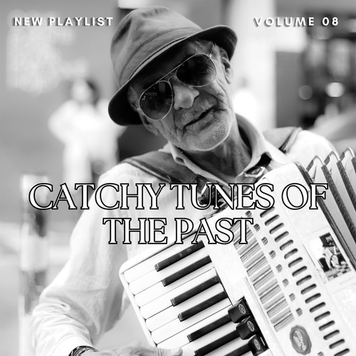 Catchy Tunes Of The Past Vol 8