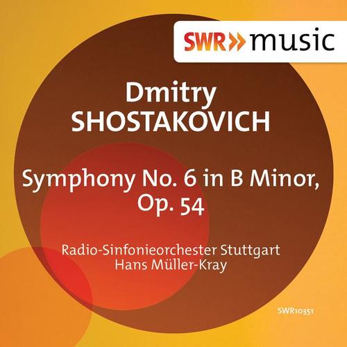 SHOSTAKOVICH, D.: Symphony No. 6 (Stuttgart Radio Symphony, Müller-Kray)