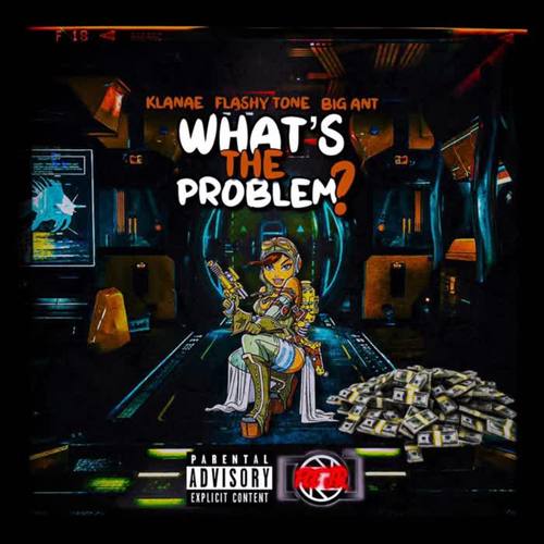 Whats The Problem (feat. Klanae & Big ant) [Explicit]