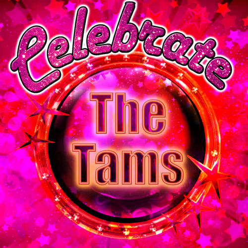 Celebrate: The Tams