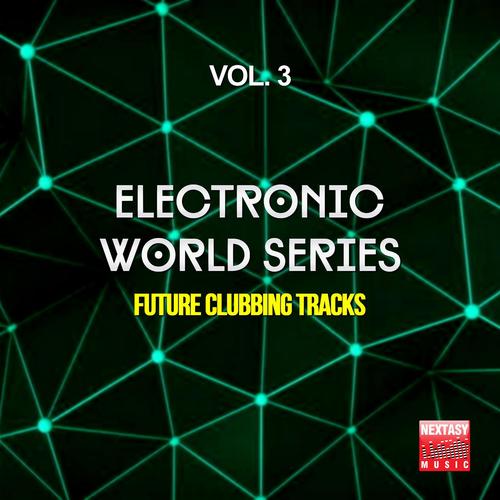 Electronic World Series, Vol. 3 (Future Clubbing Tracks)