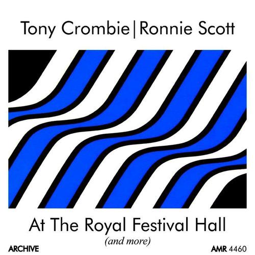 Tony Crombie & Ronnie Scott at the Royal Festival Hall and More