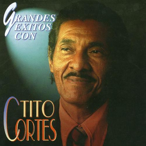 Grandes Éxitos Con Tito Cortés