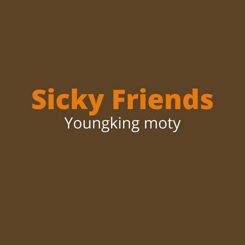 Sicky Friends (Explicit)