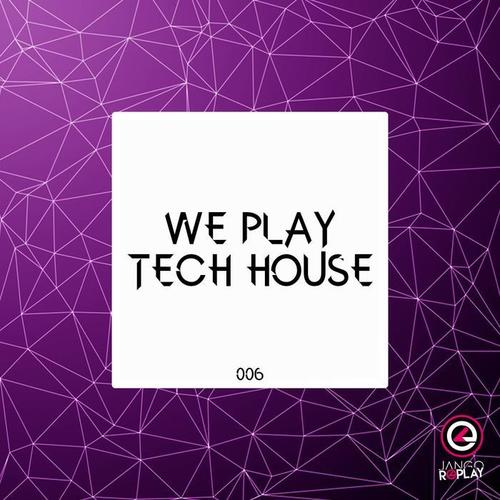 We Play Tech House #006