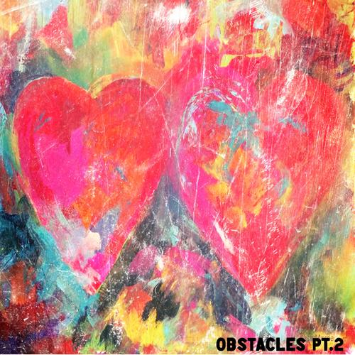 Obstacles, Pt. 2 (Explicit)