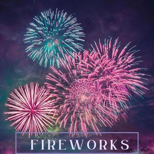 FIREWORKS (Explicit)