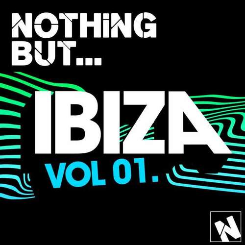 Nothing But... Ibiza, Vol. 1