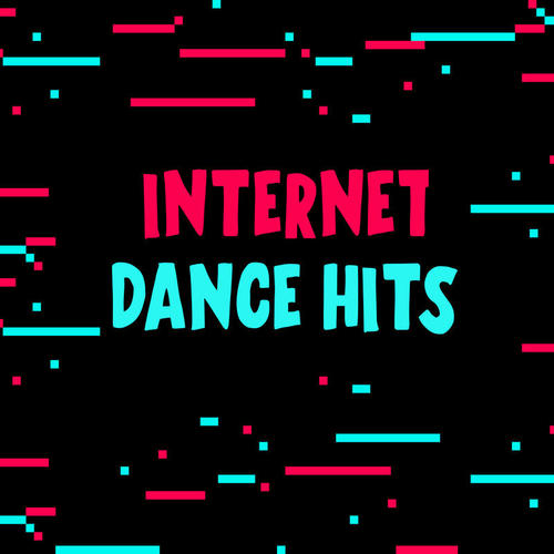 Internet Dance Hits (Explicit)