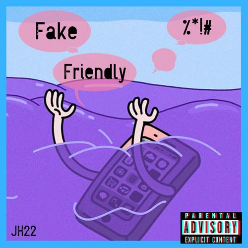 Fake Friendly (Explicit)