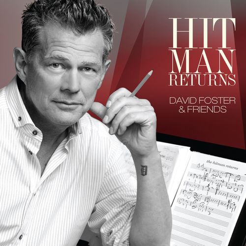 Hit Man Returns: David Foster & Friends