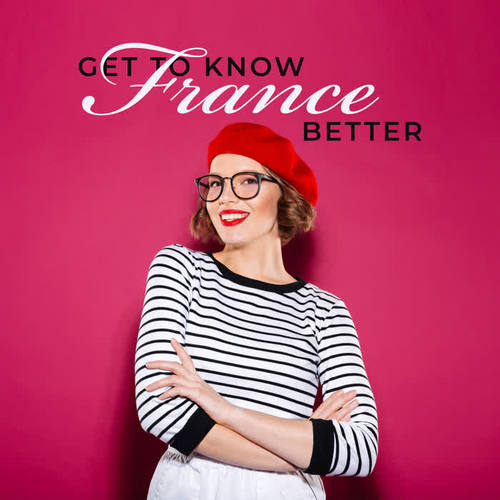 Get to Know France Better