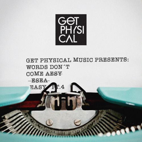 Get Physical Presents: Words Don't Come Easy, Pt. 4