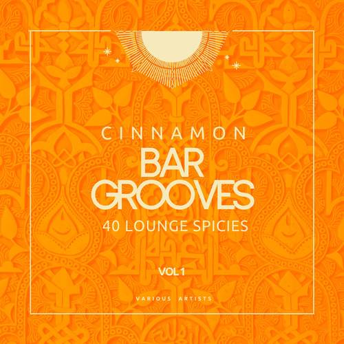 Cinnamon Bar Grooves (40 Lounge Spices) , Vol. 1 [Explicit]