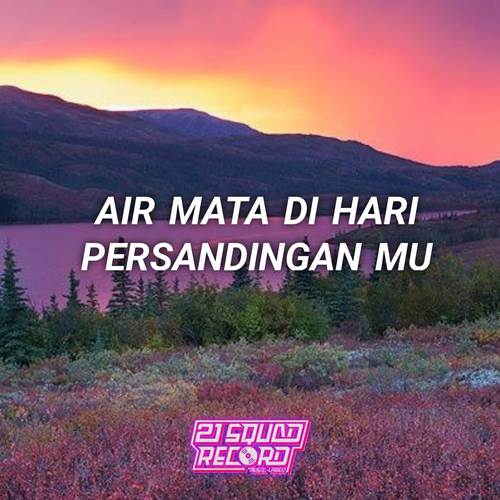 AIR MATA DI HARI PERSANDINGANMU