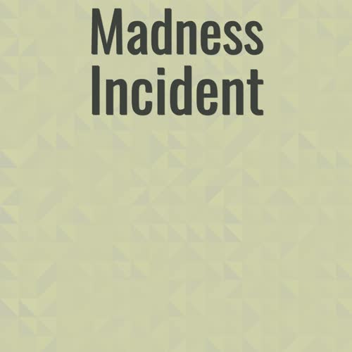 Madness Incident