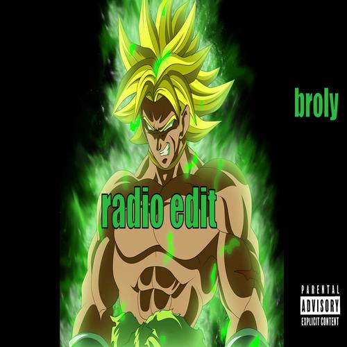 broly (feat. Baker the legend) [Radio Edit]