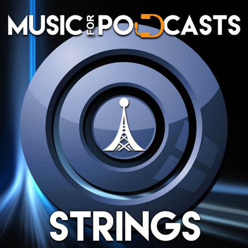 Music for Podcasts: Strings