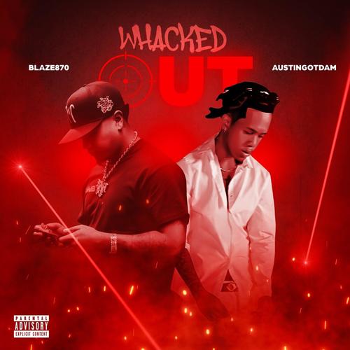 Whacked Out (feat. Austingotdam) [Explicit]