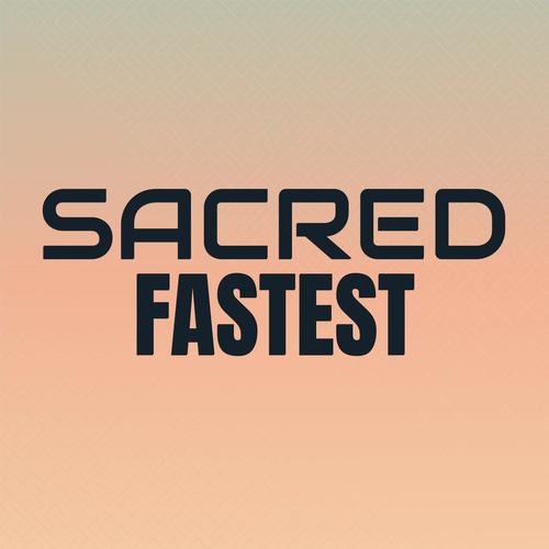 Sacred Fastest