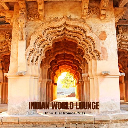 Indian World Lounge - Ethnic Electronica Cues