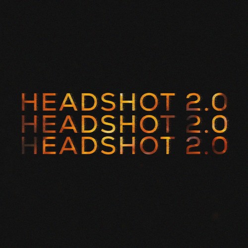 Headshot 2.0 (Explicit)