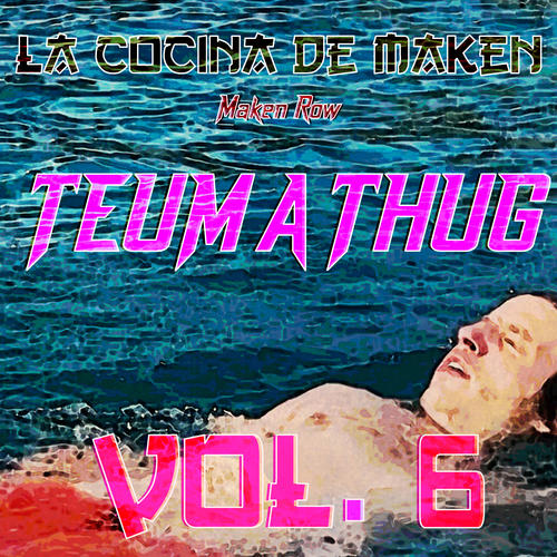 Teuma Thug: La Cocina de Maken (Vol.6)