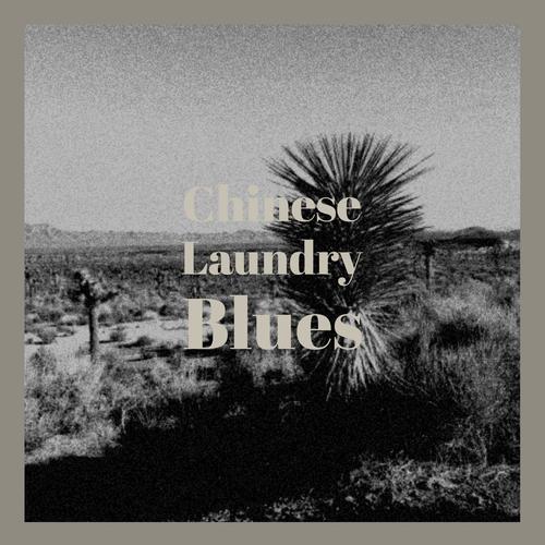 Chinese Laundry Blues