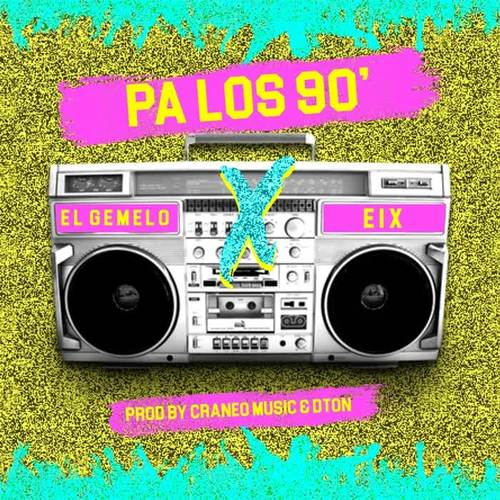 Pa los 90 (feat. Eix)