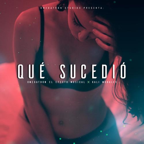 Qué Sucedió (feat. Kali Morales) [Explicit]