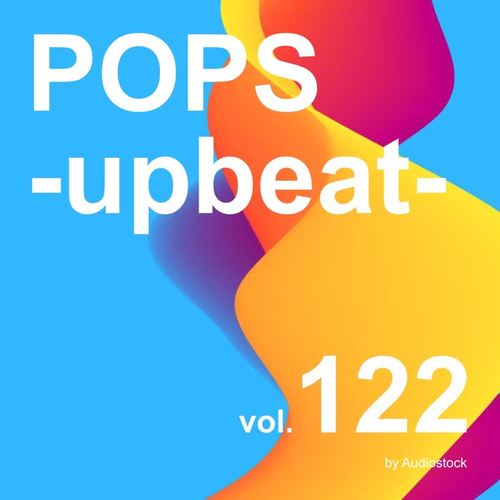 POPS -upbeat-, Vol. 122 -Instrumental BGM- by Audiostock